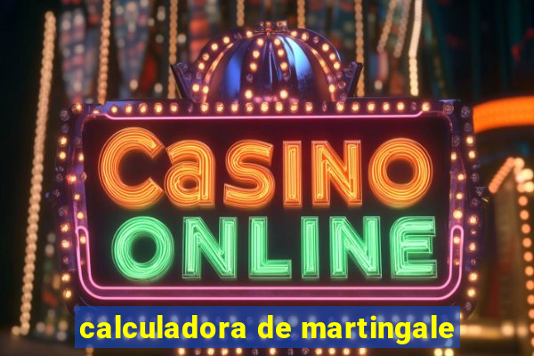 calculadora de martingale